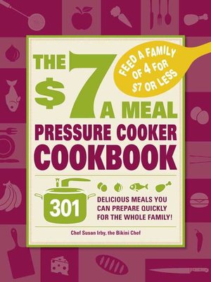 cover image of The $7 a Meal Pressure Cooker Cookbook